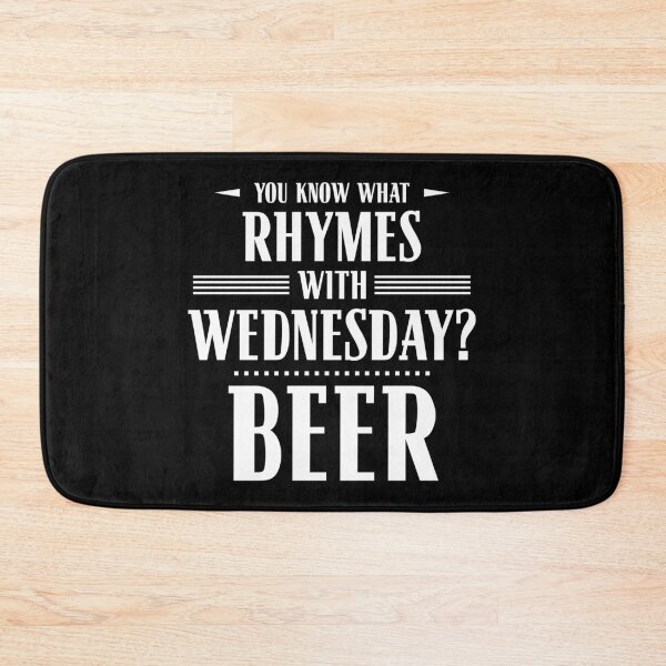 Item preview, You Know What Rhymes with Wednesday? Beer designed and sold by wheedesign.