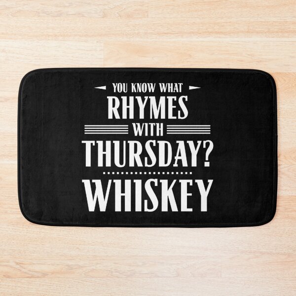 Item preview, You Know What Rhymes with Thursday? Whiskey designed and sold by wheedesign.