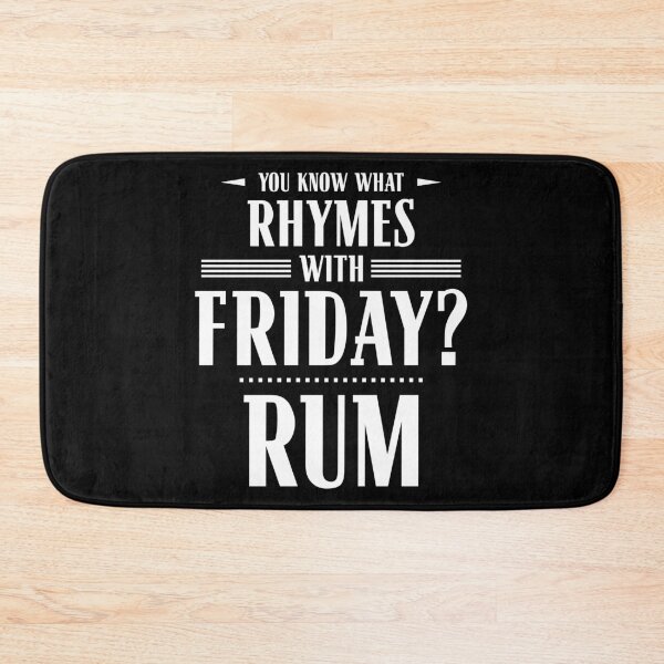 Item preview, You Know What Rhymes with Friday? Rum designed and sold by wheedesign.
