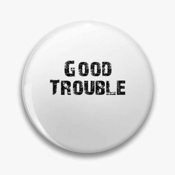 Item preview, Trouble Good Trouble Necessary Trouble John Lewis designed and sold by AnimaLovers.