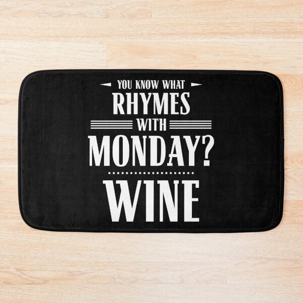 Item preview, You Know What Rhymes with Monday? Wine designed and sold by wheedesign.