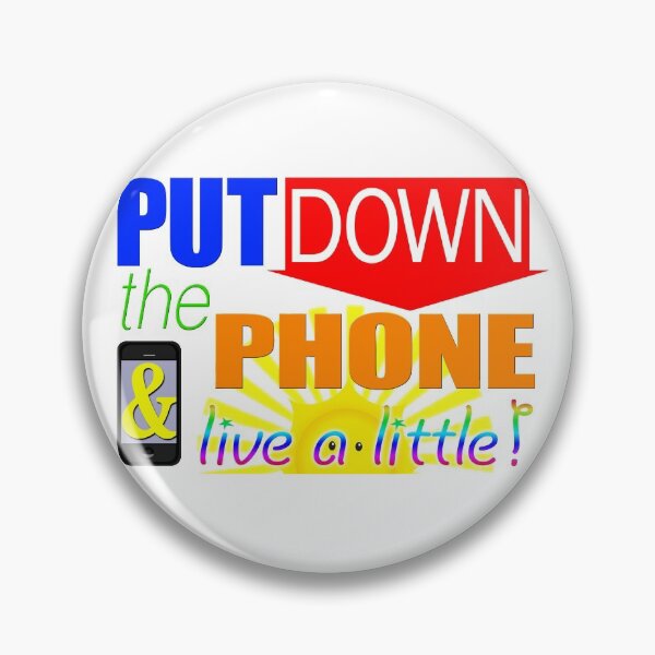 Item preview, Put down the phone and live a little! designed and sold by ray 6volt.