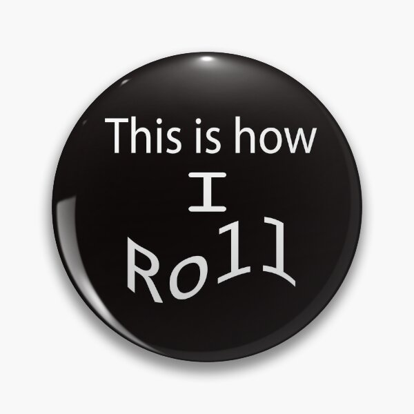 Item preview, This is how I roll  designed and sold by JAZTshirt.