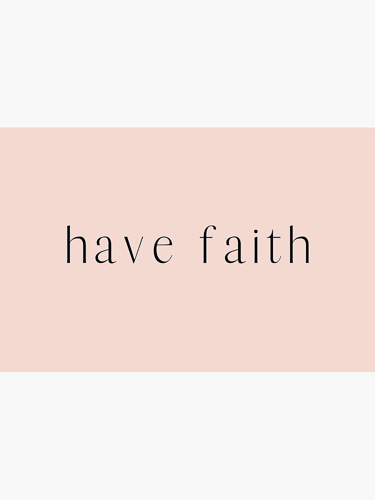 Have Faith Typography by JannGirl