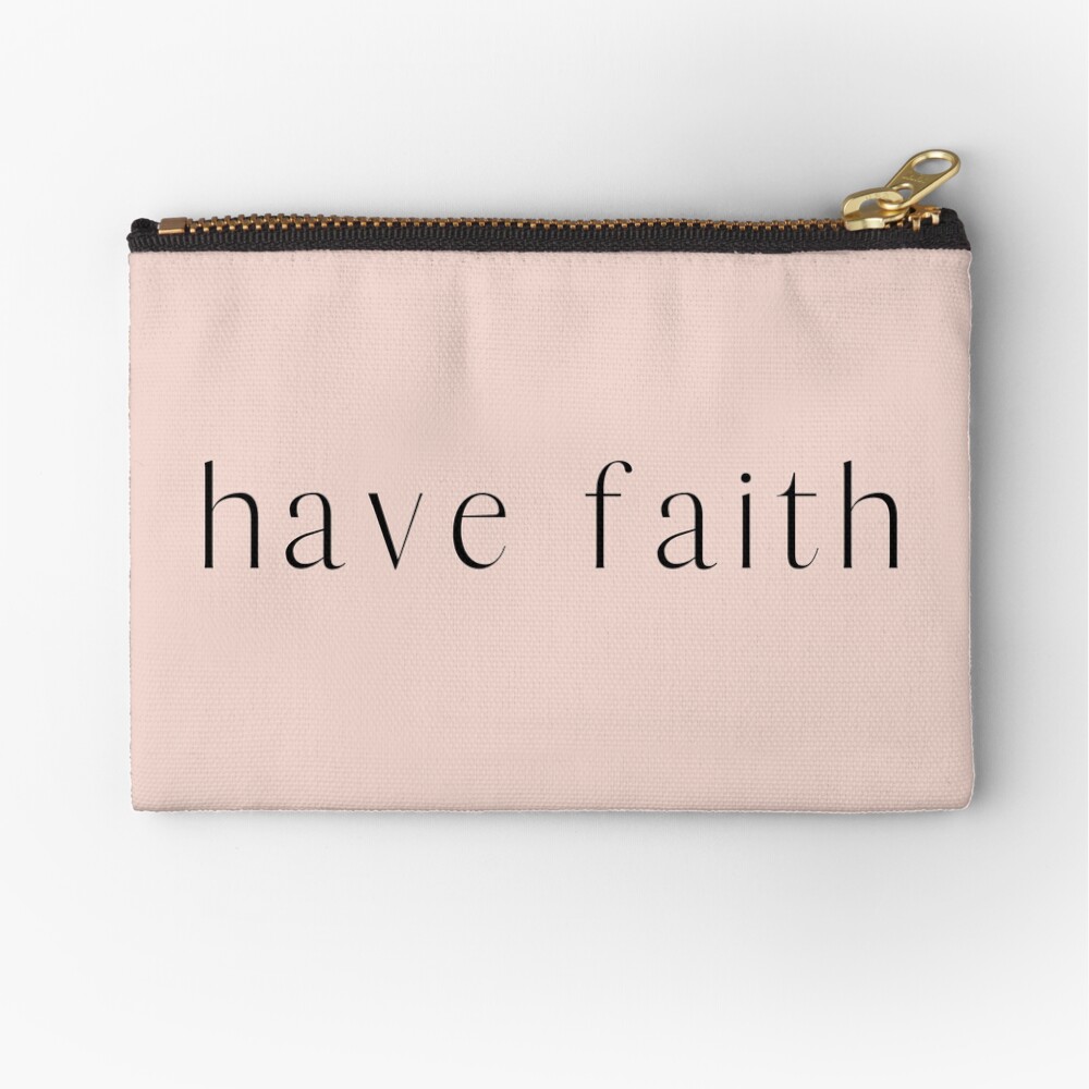 Have Faith Typography Zipper Pouch