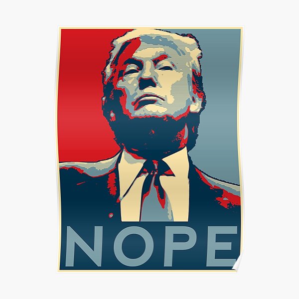 Donald Trump "NOPE" Poster