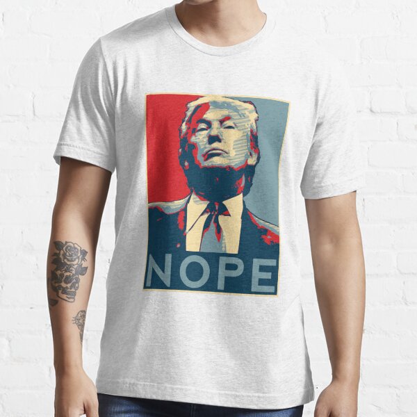 Donald Trump "NOPE" Essential T-Shirt