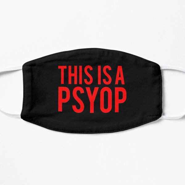 This is a psyop Flat Mask