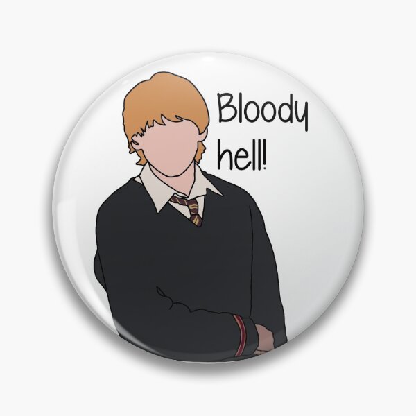 Ron Weasley, Bloody Hell Pin