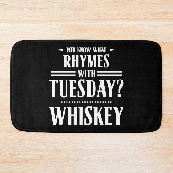 Item preview, You Know What Rhymes with Tuesday? Whiskey designed and sold by wheedesign.