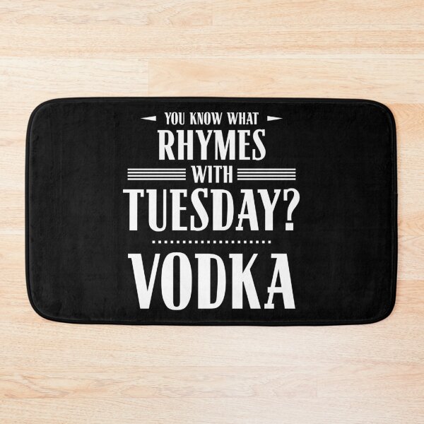 Item preview, You Know What Rhymes with Tuesday? Vodka designed and sold by wheedesign.