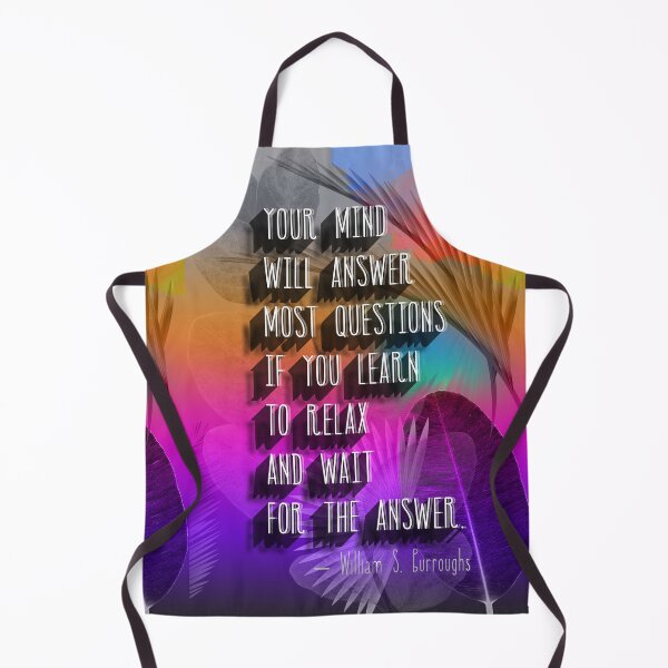 Item preview, “Your mind will answer most questions if you learn to relax and wait for the answer.” ― William S. Burroughs designed and sold by mensijazavcevic.