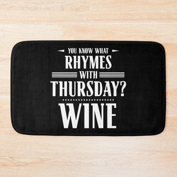 Item preview, You Know What Rhymes with Thursday? Wine designed and sold by wheedesign.