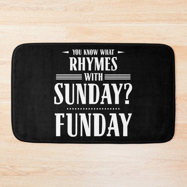 Item preview, You Know What Rhymes with Sunday? Funday designed and sold by wheedesign.