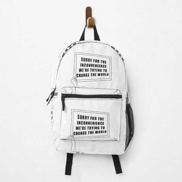 Item preview, Sorry For The Inconvenience, We're Trying To Change The World - Quote Saying designed and sold by Shoomoodle.