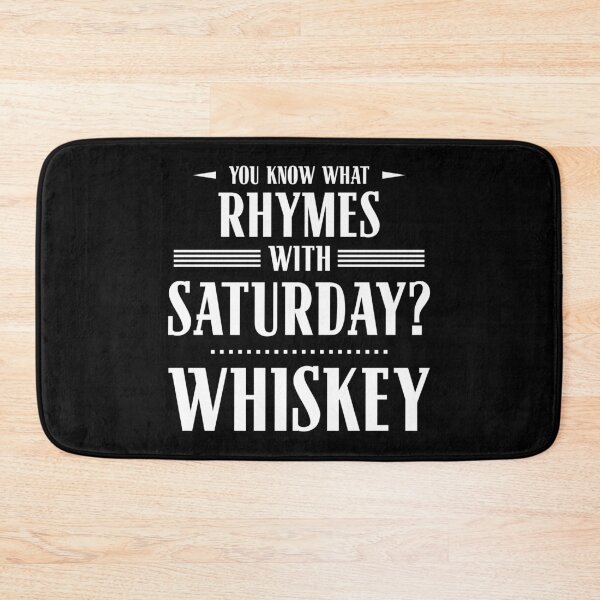 Item preview, You Know What Rhymes with Saturday? Whiskey designed and sold by wheedesign.