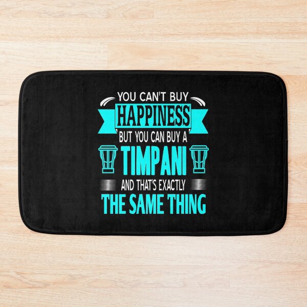 Item preview, You can't buy Happiness but you can buy a Timpani designed and sold by NeXore.