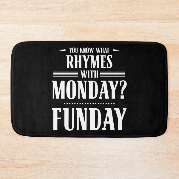Item preview, You Know What Rhymes with Monday? Funday designed and sold by wheedesign.