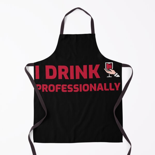 Item preview, I Drink Professionally, Sommelier Funny designed and sold by ilovetshirts87.