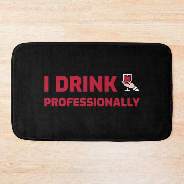 Item preview, I Drink Professionally, Sommelier Funny designed and sold by ilovetshirts87.