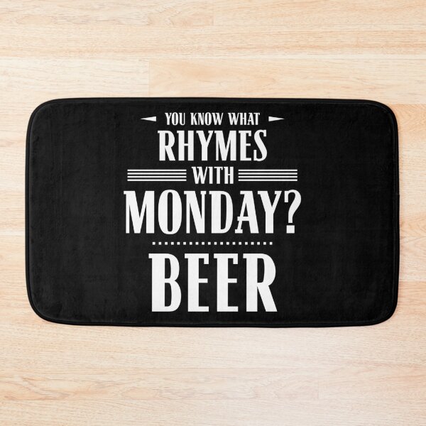 Item preview, You Know What Rhymes with Monday? Beer designed and sold by wheedesign.
