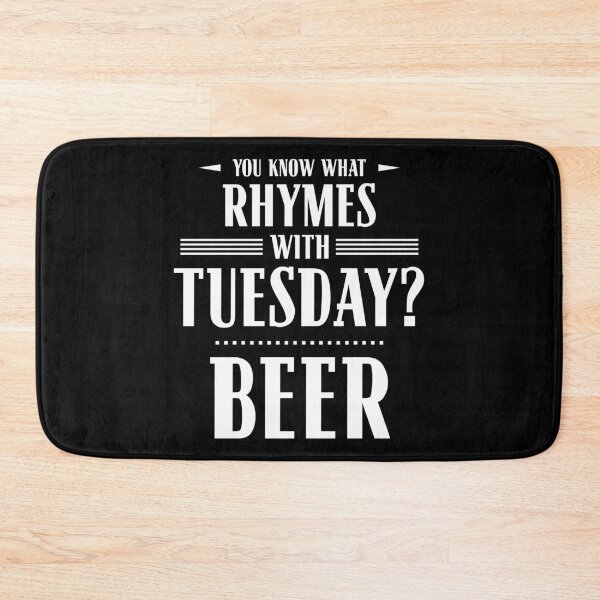Item preview, You Know What Rhymes with Tuesday? Beer designed and sold by wheedesign.