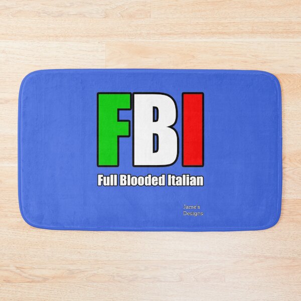 Item preview, Full Blooded Italian FBI (F.B.I.) - Jame's Designs designed and sold by JamesShirts-com.