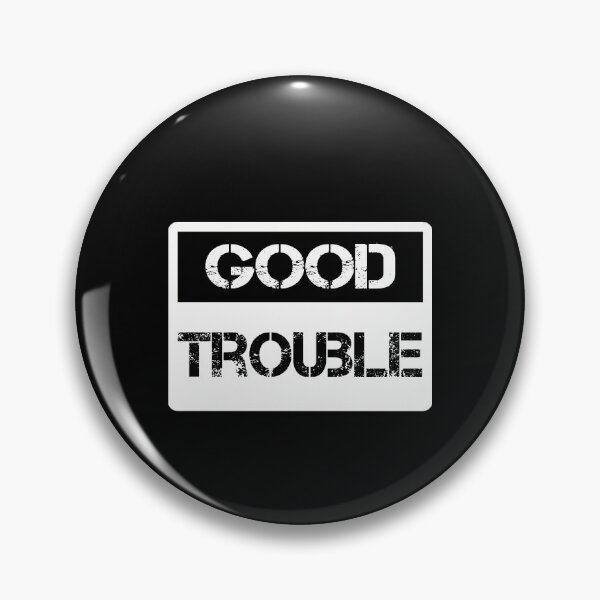 Item preview, Trouble Good Trouble Necessary Trouble John Lewis designed and sold by AnimaLovers.