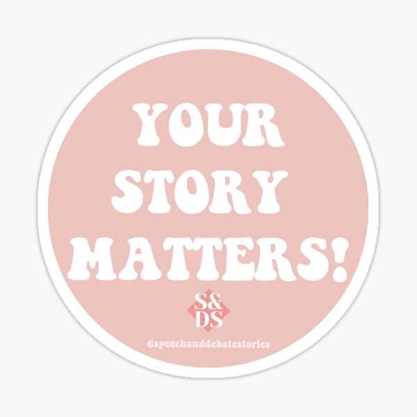 Your Story Matters! Sticker