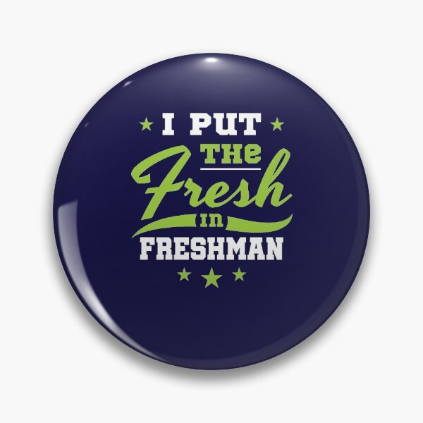 Item preview, Freshman Year 9th Grade I Put the Fresh in Freshman designed and sold by jaygo.