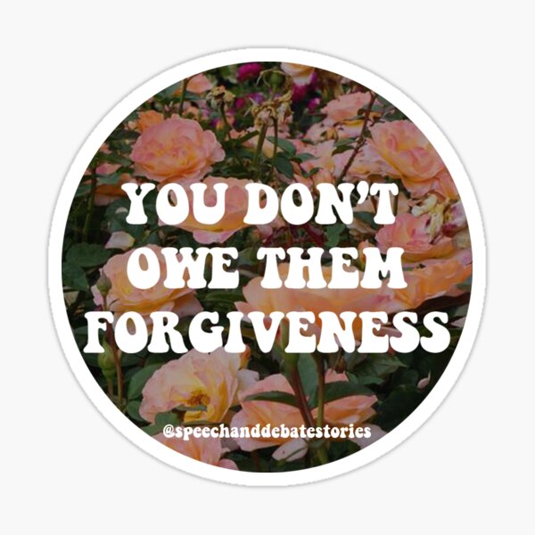 You Don't Owe Them Forgiveness Sticker