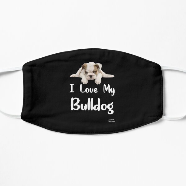 I Love My Bulldog - Jame's Designs Mask
