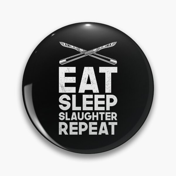 Item preview, Eat Sleep Slaughter Repeat designed and sold by tonstan.
