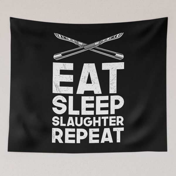 Item preview, Eat Sleep Slaughter Repeat designed and sold by tonstan.