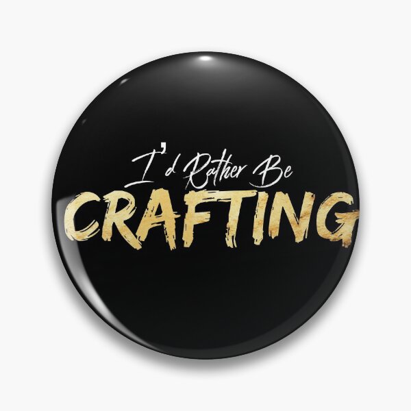 Item preview, I'd Rather Be Crafting  designed and sold by theAcollection.