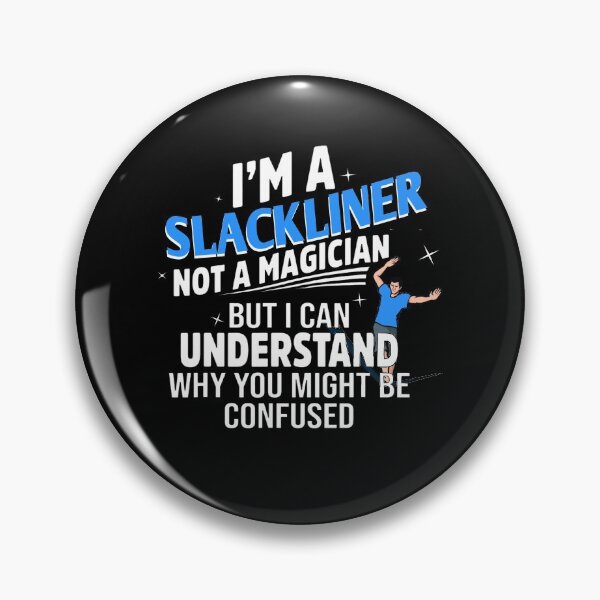 Item preview, I'm a Slackliner not a Magician - Slackline designed and sold by NeXore.