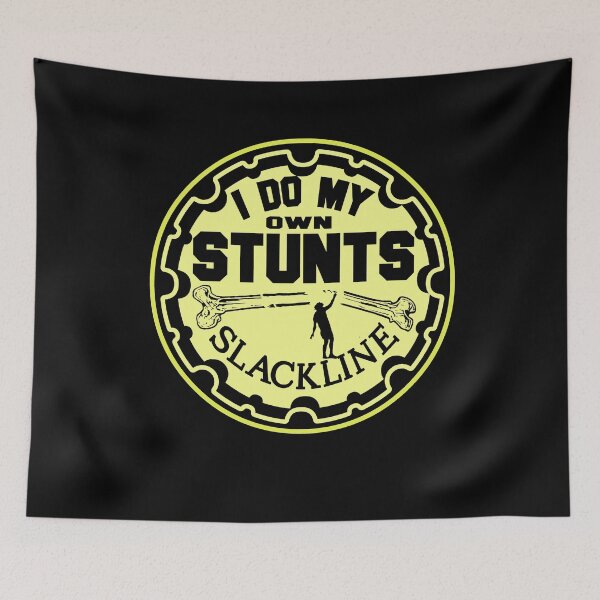 Item preview, I do my own Stunts - Slackline Slackliner designed and sold by NeXore.