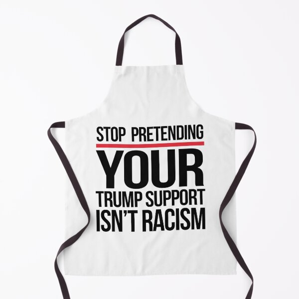 Item preview, STOP PRETENDING YOUR TRUMP SUPPORT ISN'T RACISM designed and sold by partyfarty.
