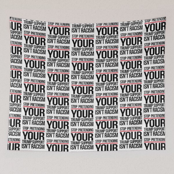 Item preview, STOP PRETENDING YOUR TRUMP SUPPORT ISN'T RACISM designed and sold by partyfarty.