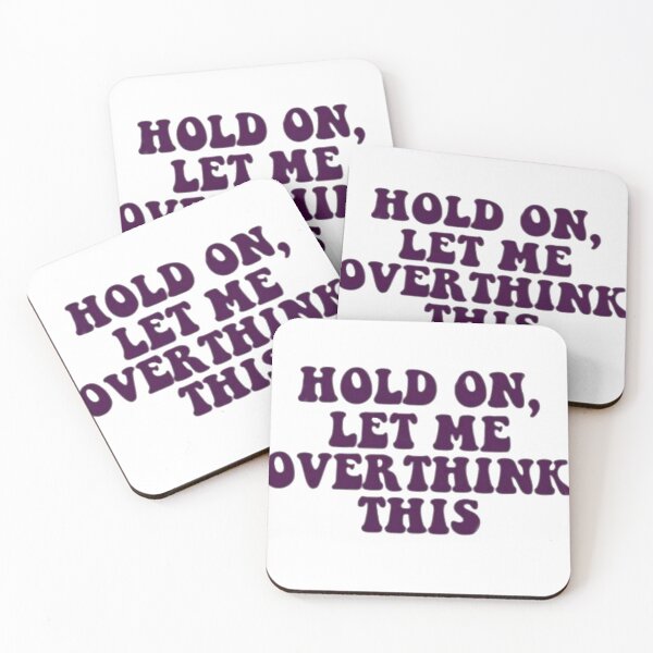Item preview, "Hold on, let me overthink this" aesthetic  designed and sold by Iamstar.