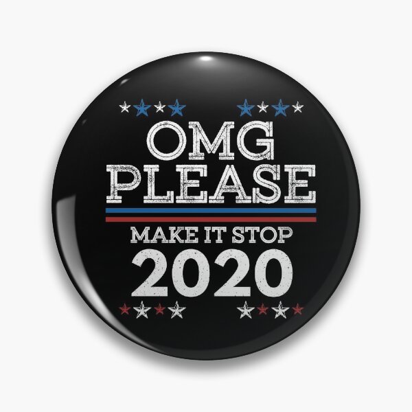 Item preview, OMG Please Make It Stop 2020 - Funny Voting - Election Vote designed and sold by Dressed For  Duty.
