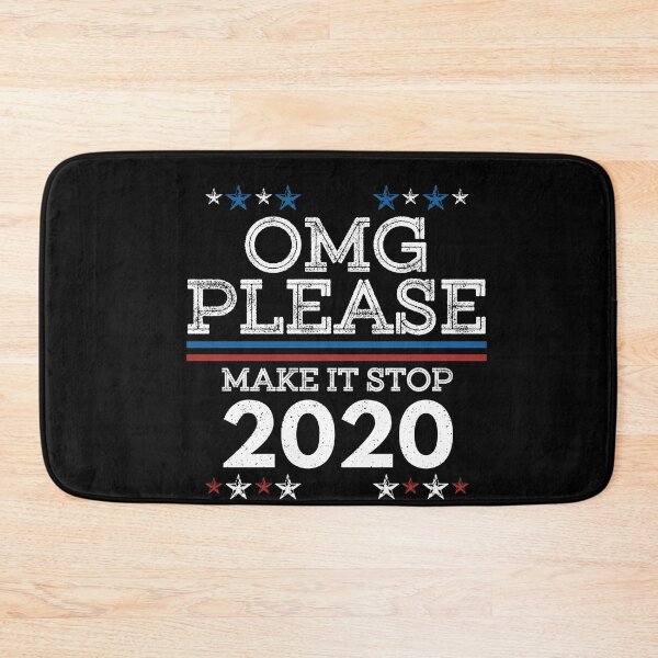 Item preview, OMG Please Make It Stop 2020 - Funny Voting - Election Vote designed and sold by Dressed For  Duty.