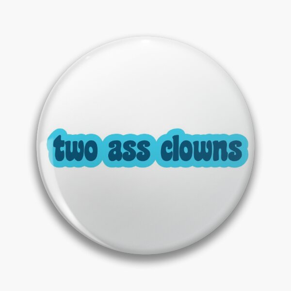 Item preview, Two Ass Clowns designed and sold by takewhatyouneed.