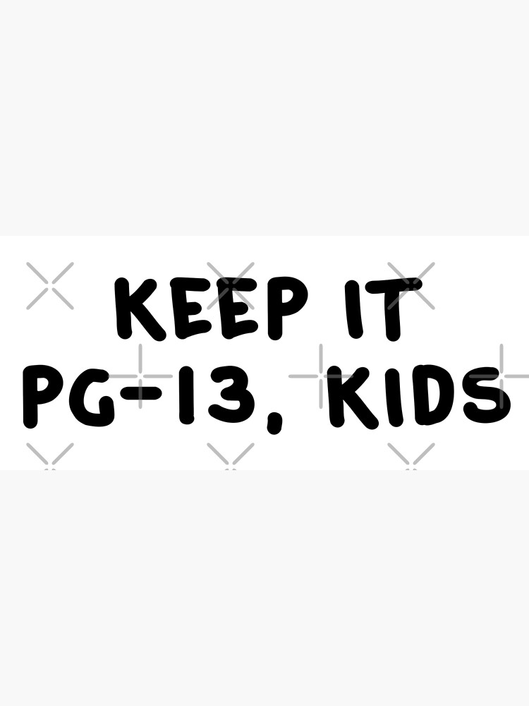 Keep It Pg 13 Greeting Card By Twolosers Redbubble