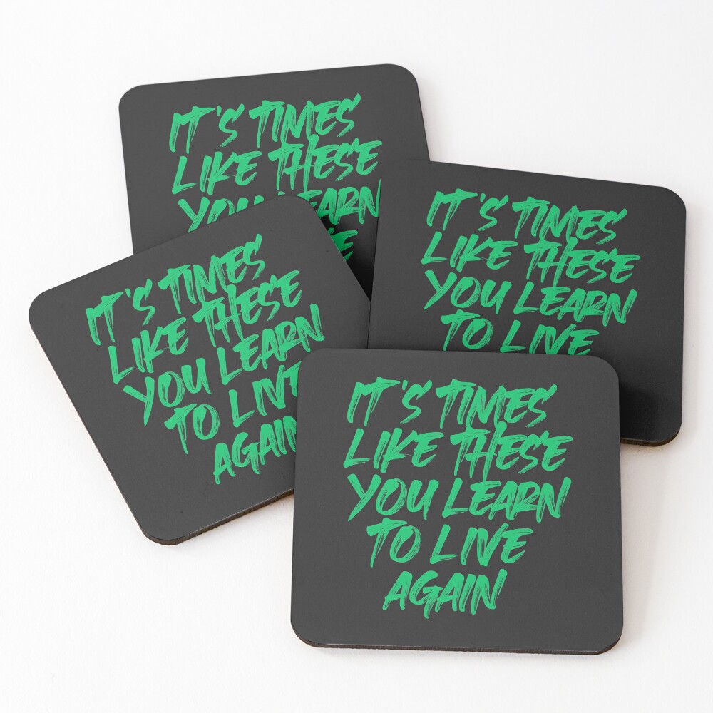 Times like these Coasters (Set of 4)