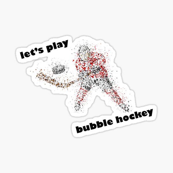 "Let's Play Bubble Hockey" Sticker for Sale by ka2nelronz Redbubble