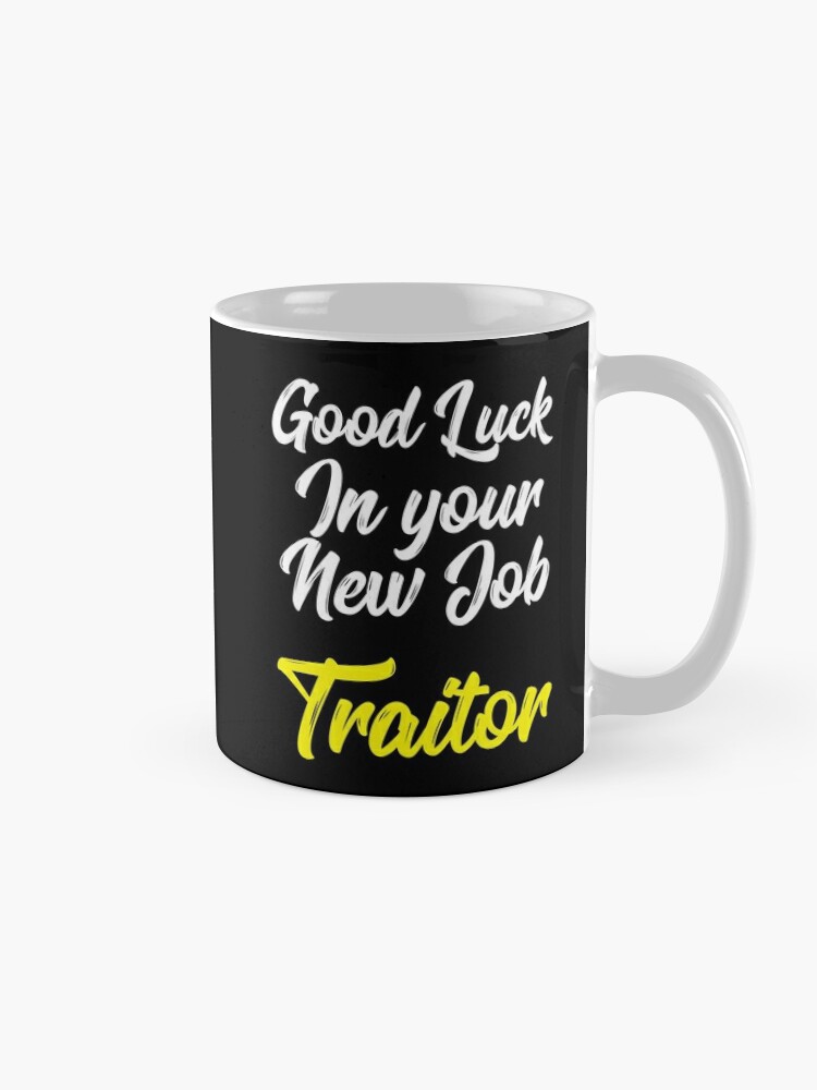 Traitor Mug Work Leaving Gift Good Luck in New Job Funny 