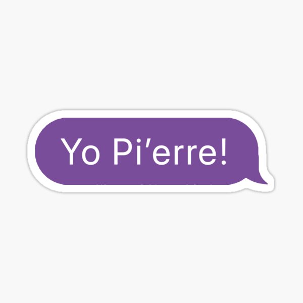 Yo Pi'erre! Imessage violet Sticker