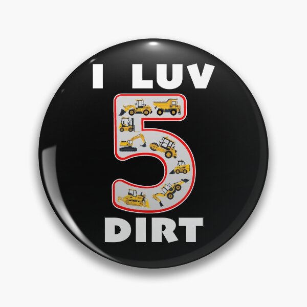 Item preview, 5 Year Old I Luv Dirt Kids Birthday Fun Machinery. designed and sold by MAXXEXCHANGE.