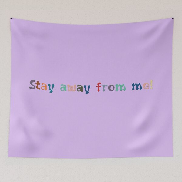 Item preview, Stay away from me designed and sold by aloresarts.